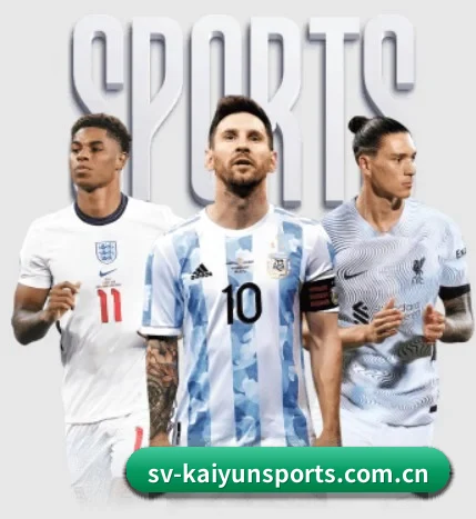 五大体育板块覆盖,从比分到直播全覆盖（kaiyun）